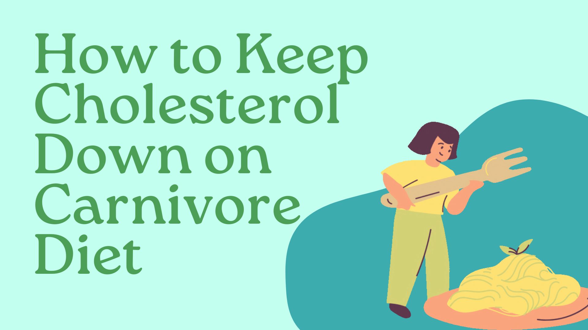 How to Keep Cholesterol Down on Carnivore Diet