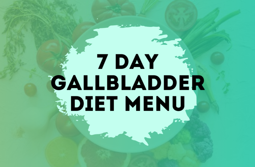 7 day gallbladder diet menu