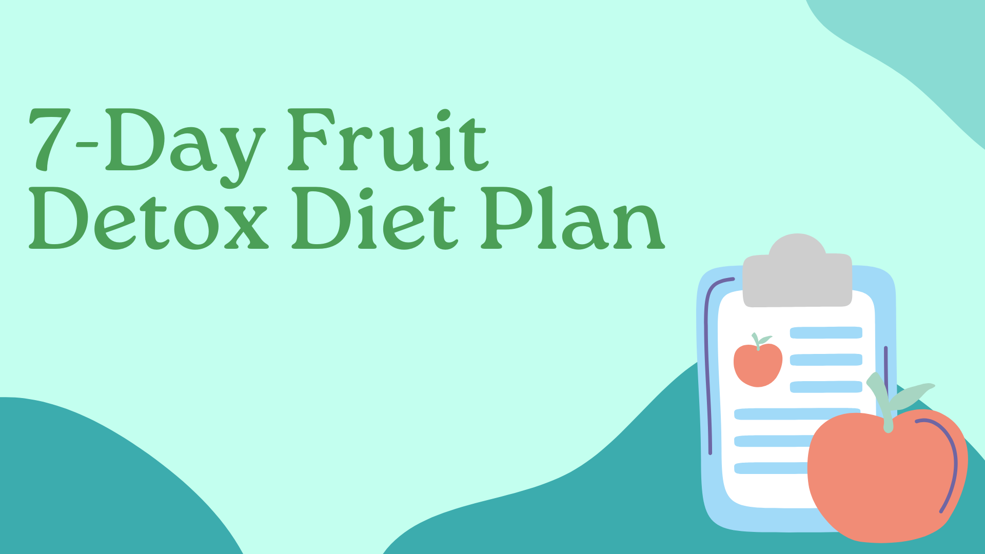 7 Day Fruit Detox Diet Plan
