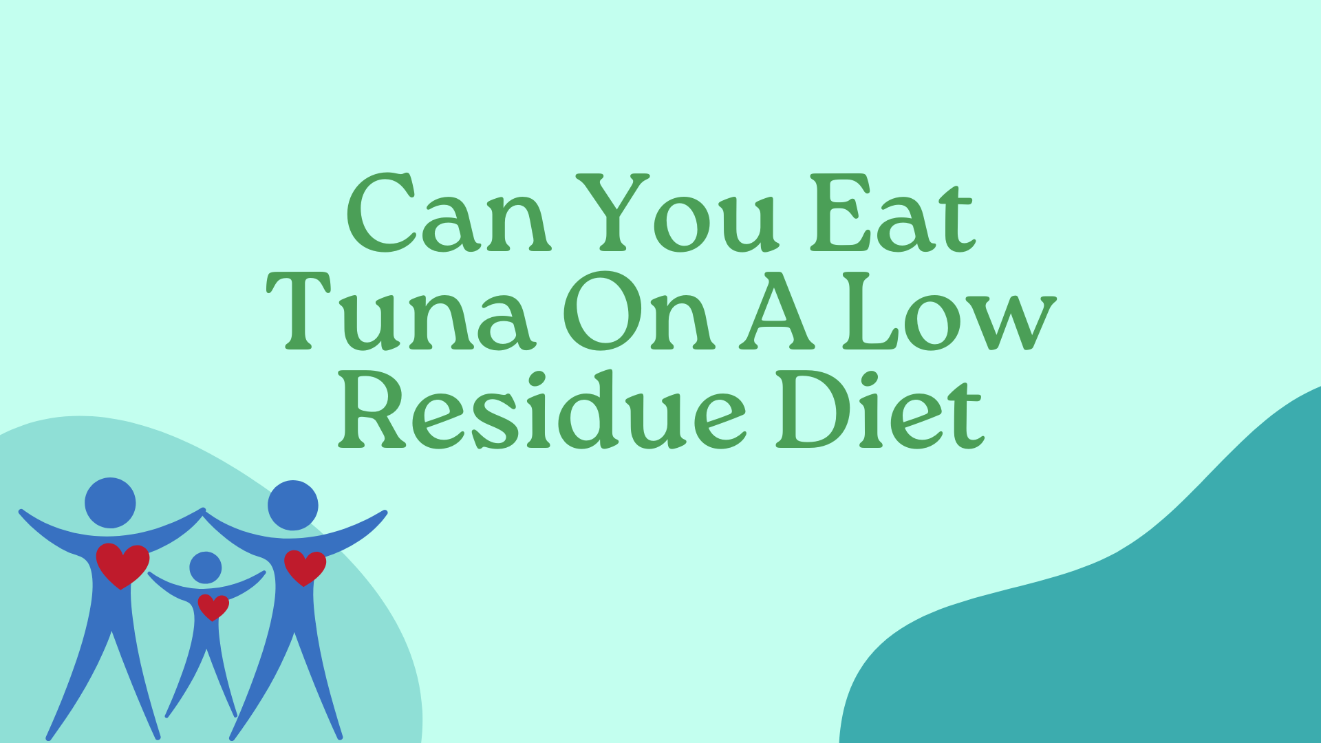 Can You Eat Tuna On A Low Residue Diet