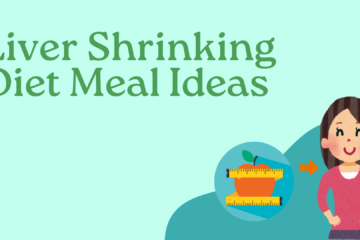 Liver Shrinking Diet Meal Ideas