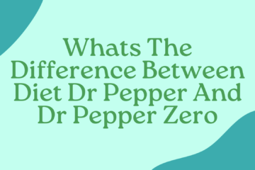 Whats The Difference Between Diet Dr Pepper And Dr Pepper Zero