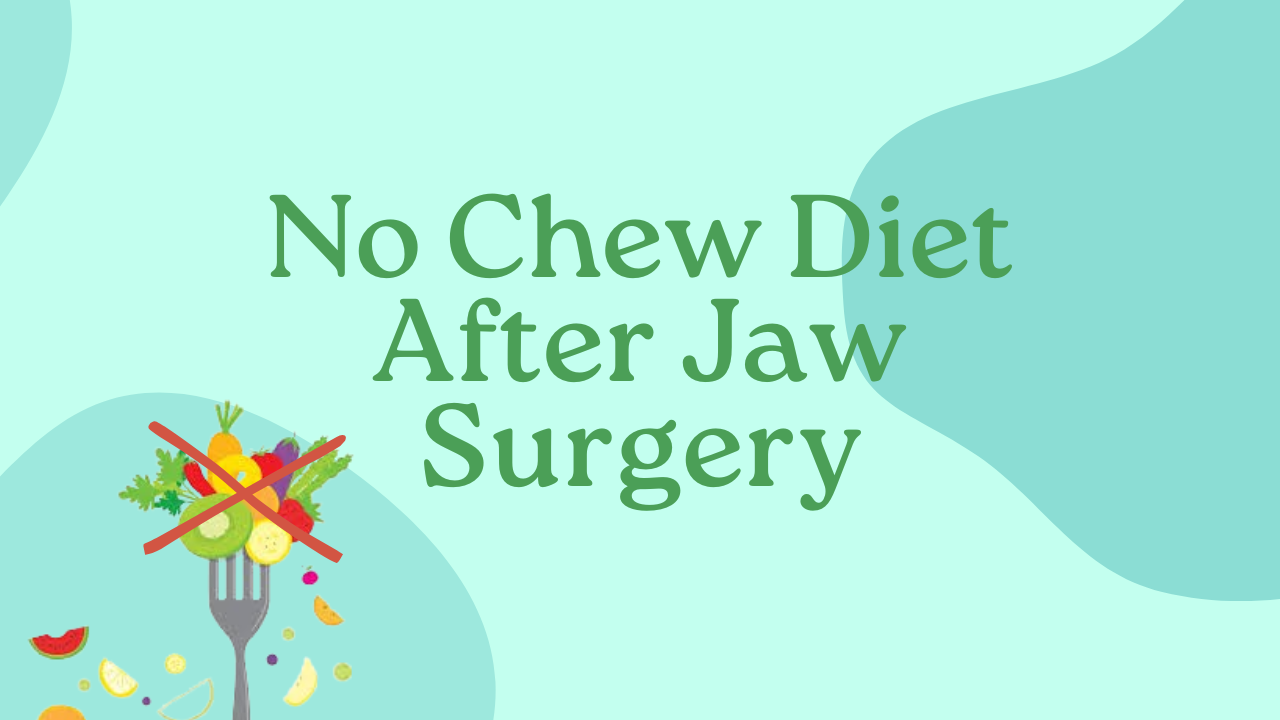 No Chew Diet After Jaw Surgery