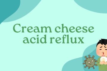 Cream Cheese acid Reflux