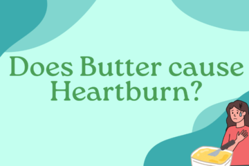Does Butter cause Heartburn?