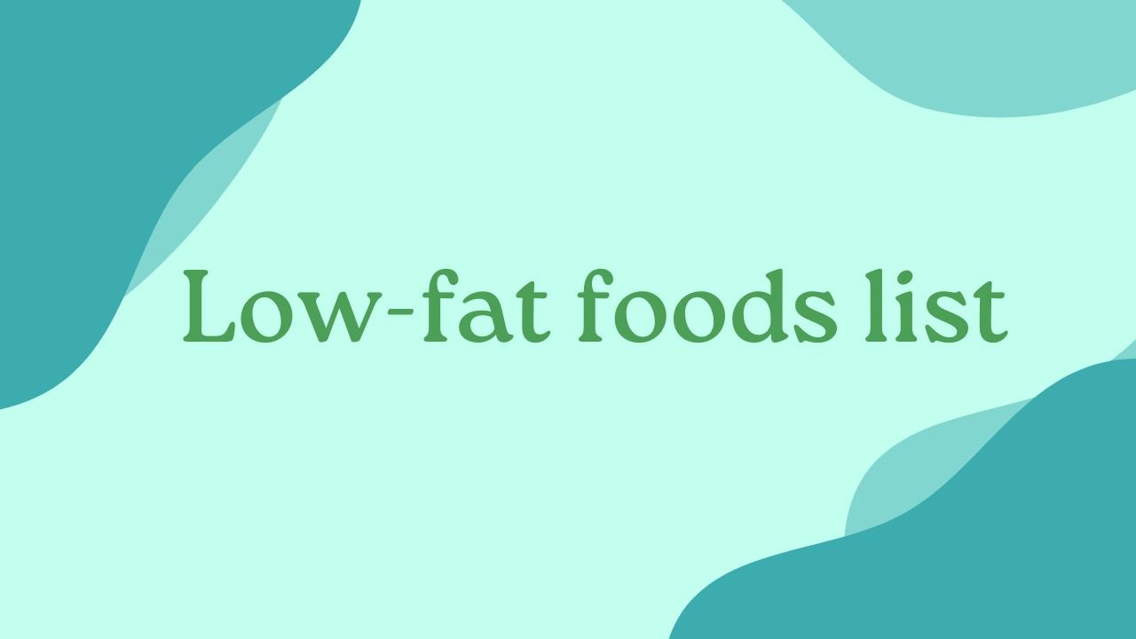 Low-fat foods list