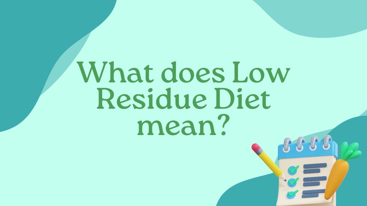 What does Low Residue Diet mean?