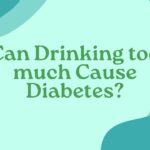 Can Drinking too much Cause Diabetes