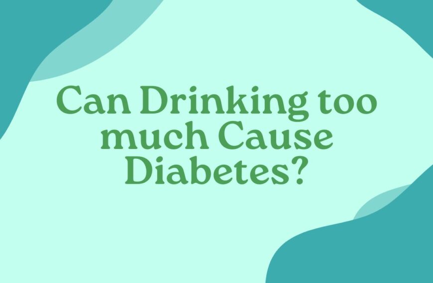 Can Drinking too much Cause Diabetes